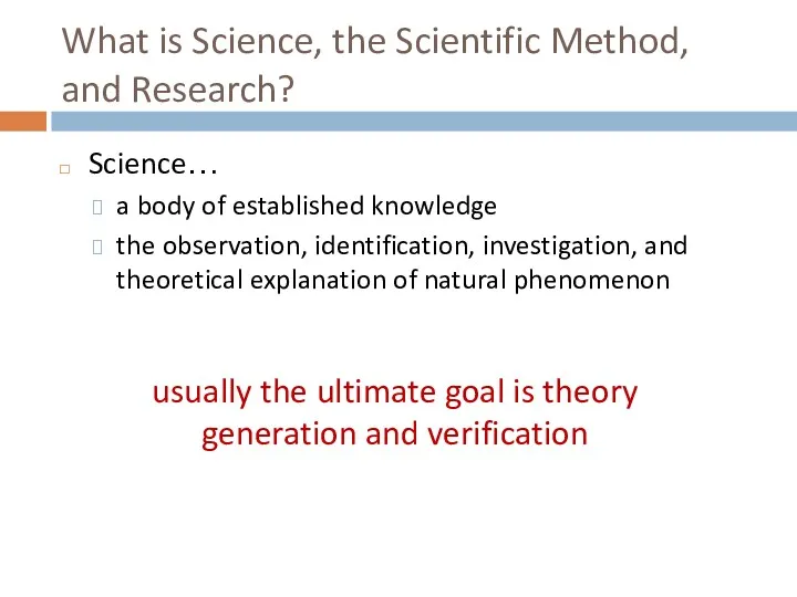What is Science, the Scientific Method, and Research? Science… a body of established