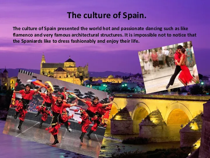 The culture of Spain. The culture of Spain presented the