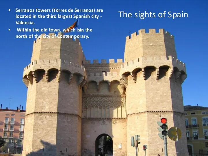 The sights of Spain Serranos Towers (Torres de Serranos) are