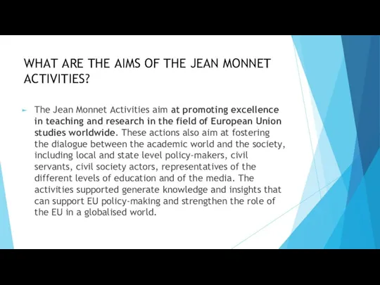 WHAT ARE THE AIMS OF THE JEAN MONNET ACTIVITIES? The