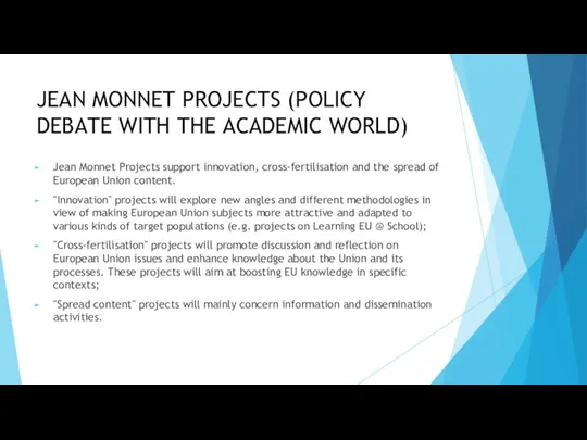 JEAN MONNET PROJECTS (POLICY DEBATE WITH THE ACADEMIC WORLD) Jean