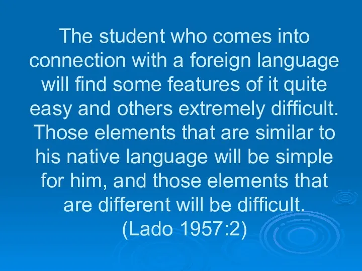 The student who comes into connection with a foreign language