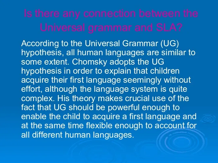 Is there any connection between the Universal grammar and SLA?