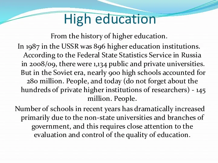 High education From the history of higher education. In 1987