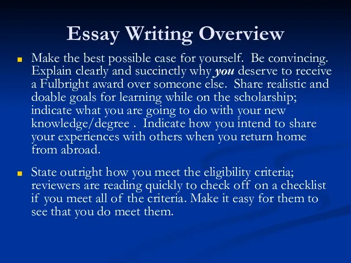Essay Writing Overview Make the best possible case for yourself.
