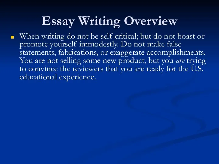 Essay Writing Overview When writing do not be self-critical; but