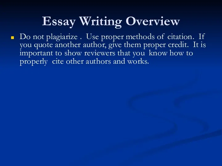 Essay Writing Overview Do not plagiarize . Use proper methods