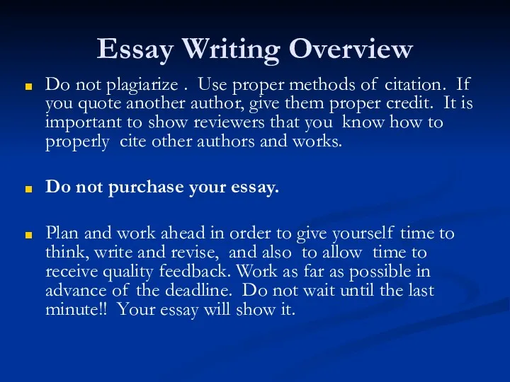 Essay Writing Overview Do not plagiarize . Use proper methods