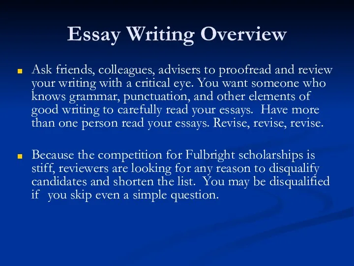 Essay Writing Overview Ask friends, colleagues, advisers to proofread and