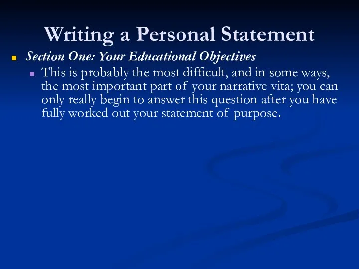 Writing a Personal Statement Section One: Your Educational Objectives This is probably the