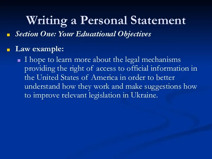 Writing a Personal Statement Section One: Your Educational Objectives Law example: I hope