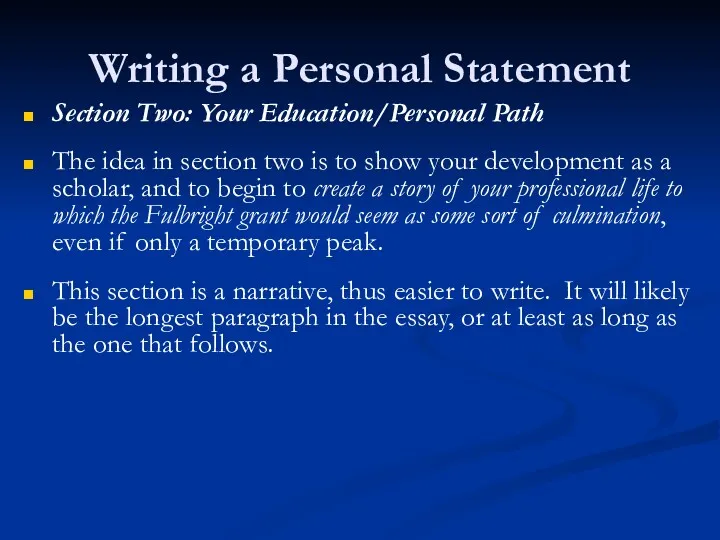 Writing a Personal Statement Section Two: Your Education/Personal Path The idea in section