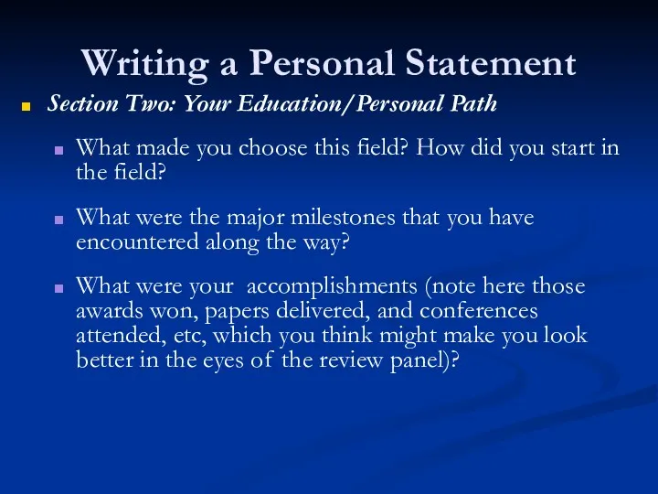 Writing a Personal Statement Section Two: Your Education/Personal Path What made you choose