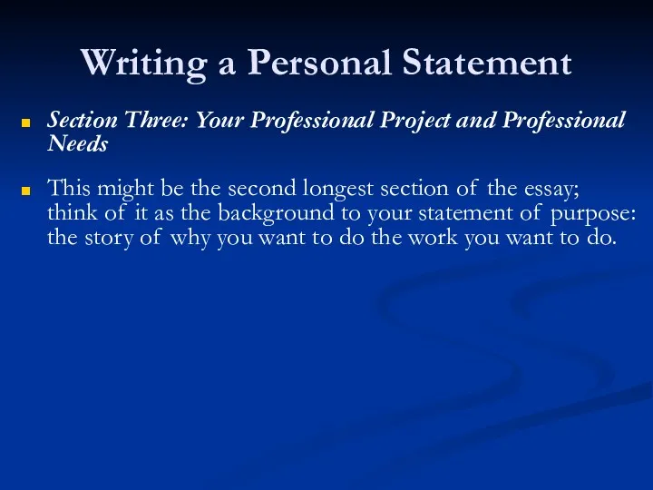 Writing a Personal Statement Section Three: Your Professional Project and Professional Needs This