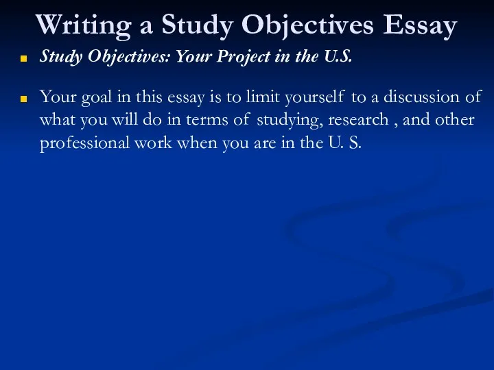 Writing a Study Objectives Essay Study Objectives: Your Project in the U.S. Your