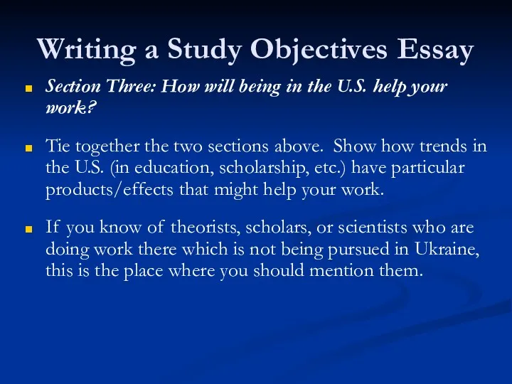 Writing a Study Objectives Essay Section Three: How will being in the U.S.