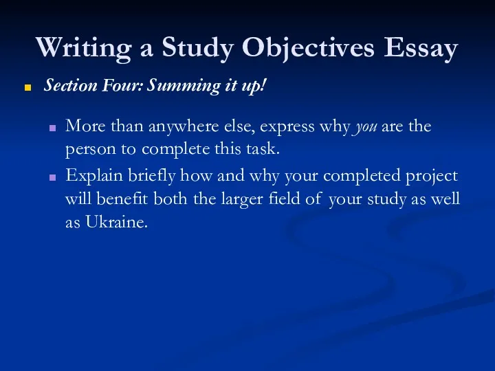 Writing a Study Objectives Essay Section Four: Summing it up! More than anywhere