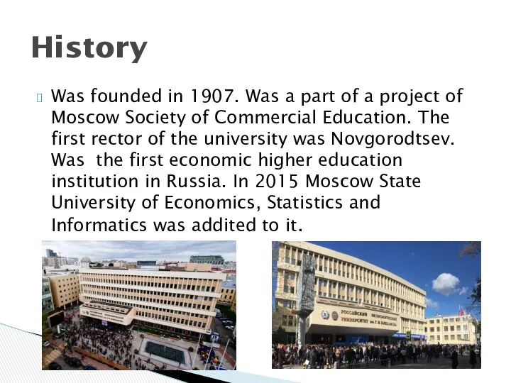 Was founded in 1907. Was a part of a project