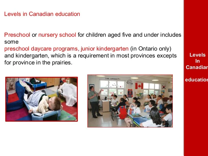 Levels in Canadian education Preschool or nursery school for children