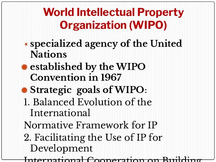 World Intellectual Property Organization (WIPO) specialized agency of the United Nations established by