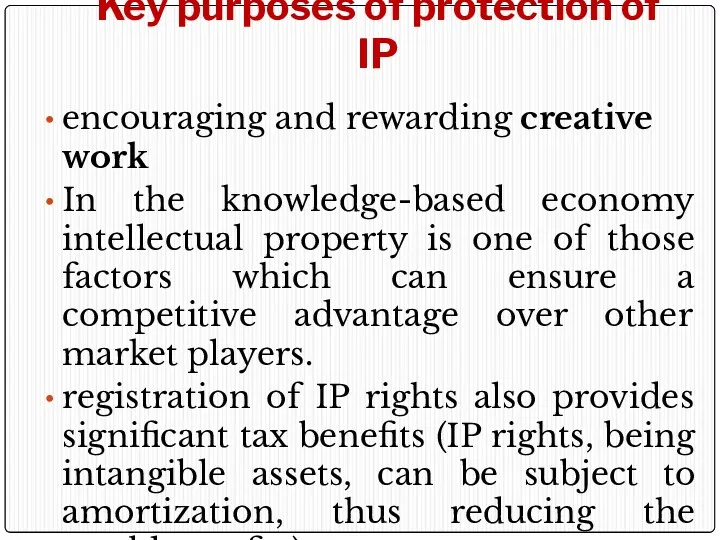 Key purposes of protection of IP encouraging and rewarding creative