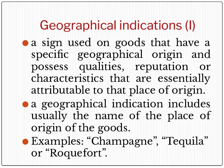 Geographical indications (I) a sign used on goods that have
