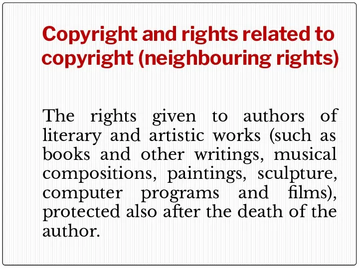 Copyright and rights related to copyright (neighbouring rights) The rights