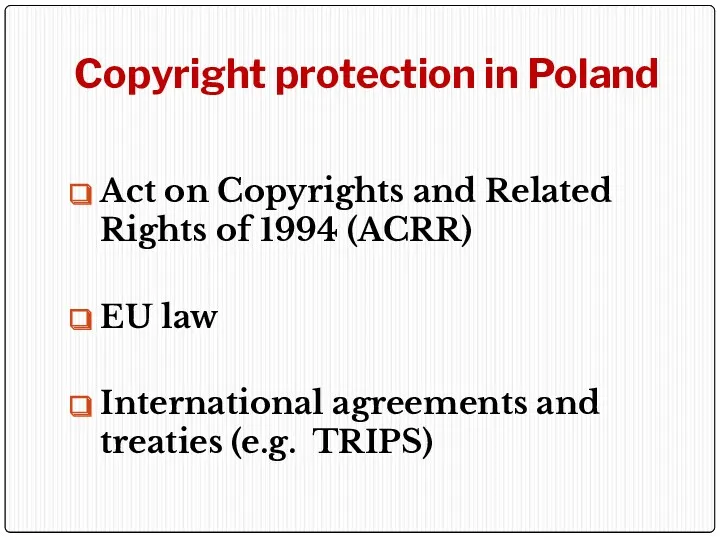 Copyright protection in Poland Act on Copyrights and Related Rights of 1994 (ACRR)