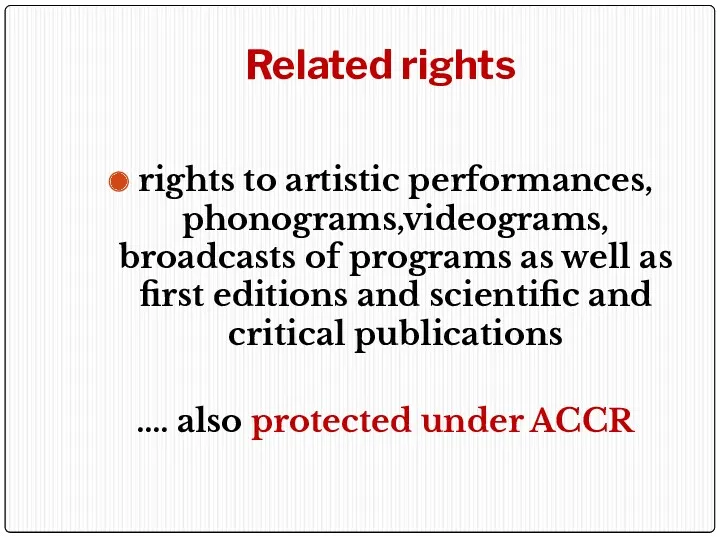 Related rights rights to artistic performances, phonograms,videograms, broadcasts of programs as well as