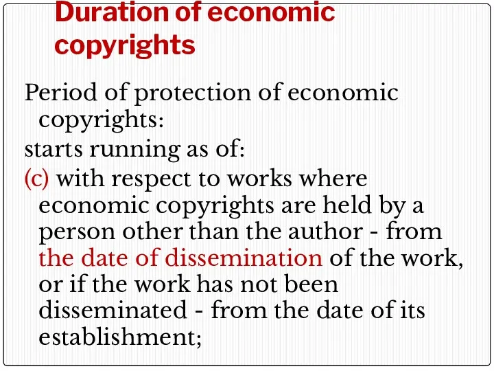 Duration of economic copyrights Period of protection of economic copyrights: