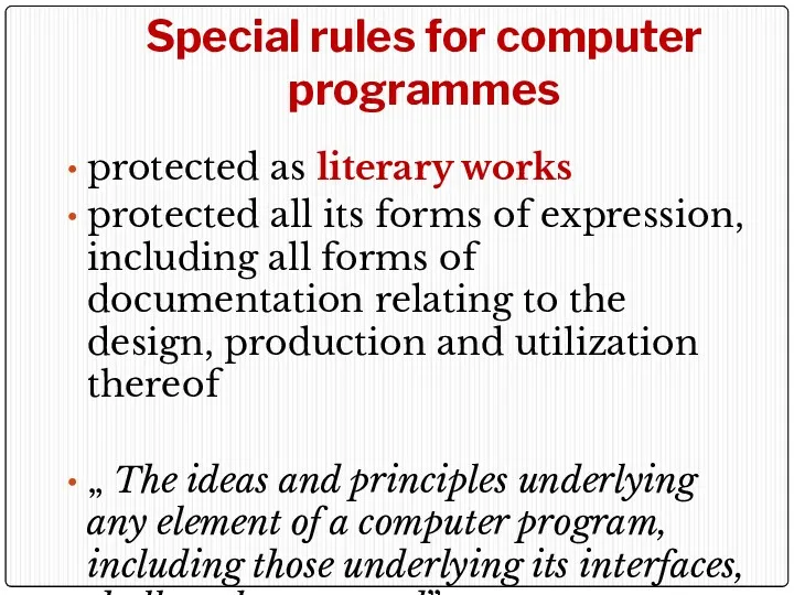 Special rules for computer programmes protected as literary works protected all its forms