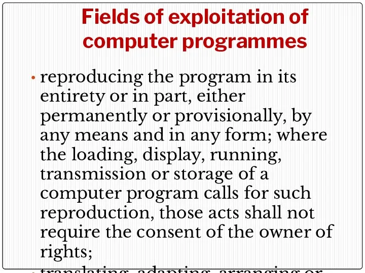 Fields of exploitation of computer programmes reproducing the program in its entirety or