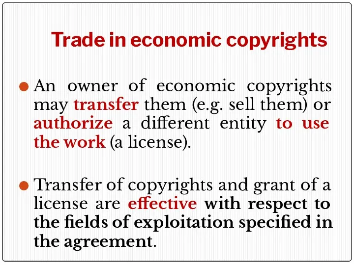 Trade in economic copyrights An owner of economic copyrights may