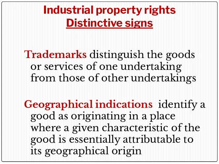 Industrial property rights Distinctive signs Trademarks distinguish the goods or services of one