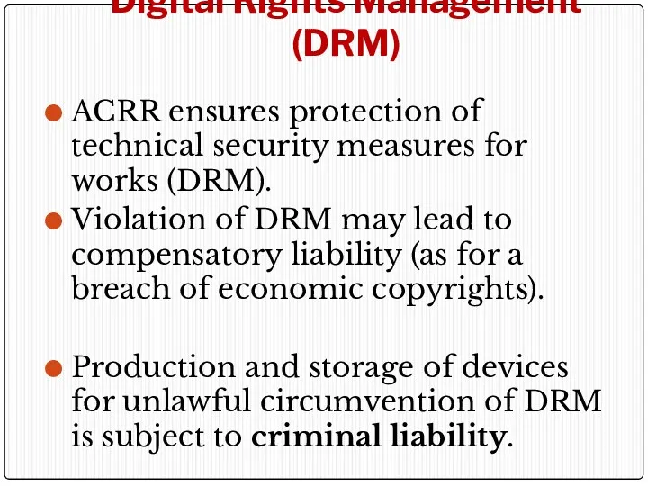 Digital Rights Management (DRM) ACRR ensures protection of technical security measures for works