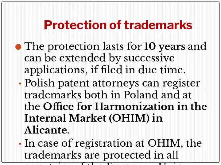 Protection of trademarks The protection lasts for 10 years and