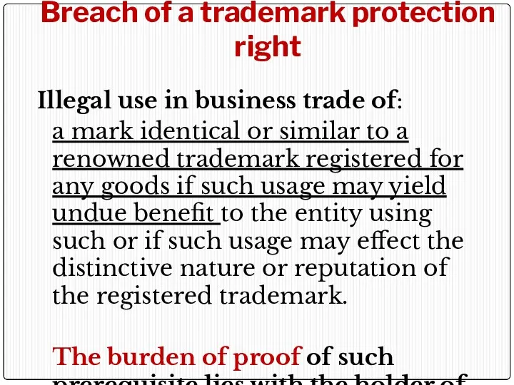 Breach of a trademark protection right Illegal use in business trade of: a