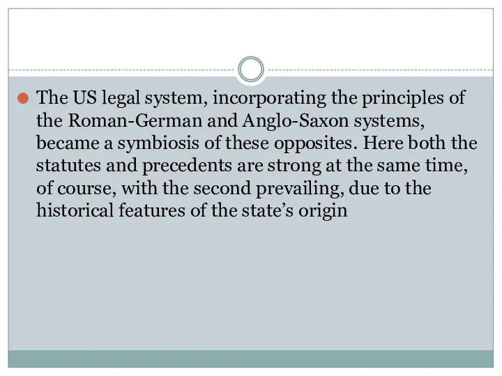 The US legal system, incorporating the principles of the Roman-German