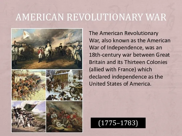 The American Revolutionary War, also known as the American War