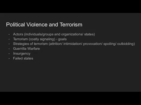 Political Violence and Terrorism Actors (individuals/groups and organizations/ states) Terrorism