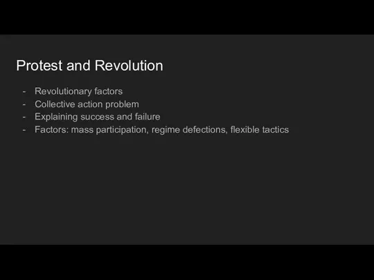 Protest and Revolution Revolutionary factors Collective action problem Explaining success