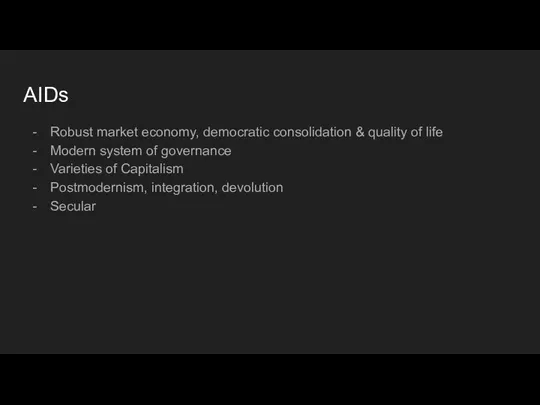 AIDs Robust market economy, democratic consolidation & quality of life