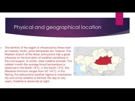 Physical and geographical location The territory of the region is influenced by three