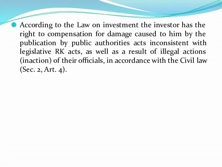 According to the Law on investment the investor has the right to compensation