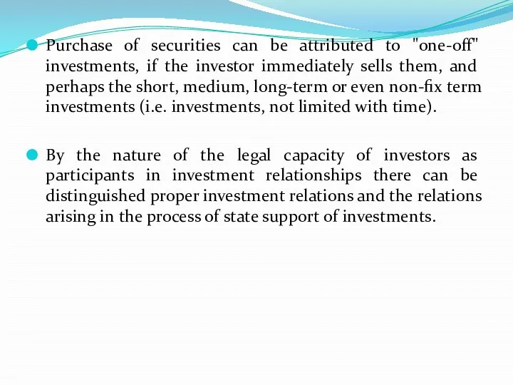 Purchase of securities can be attributed to "one-off" investments, if the investor immediately