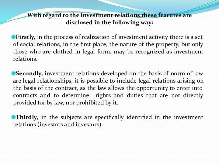 With regard to the investment relations these features are disclosed in the following