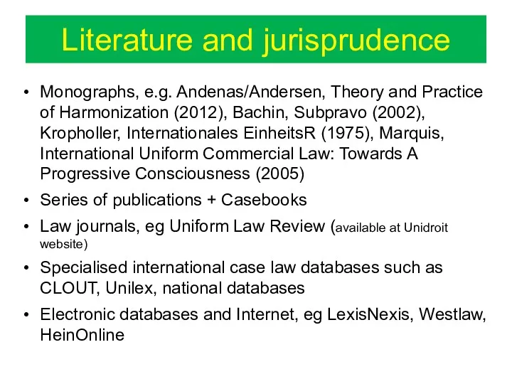 Literature and jurisprudence Monographs, e.g. Andenas/Andersen, Theory and Practice of