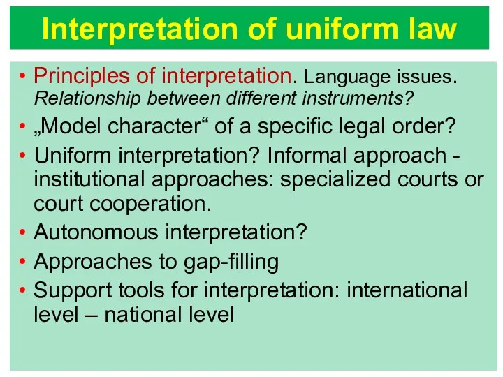 Interpretation of uniform law Principles of interpretation. Language issues. Relationship