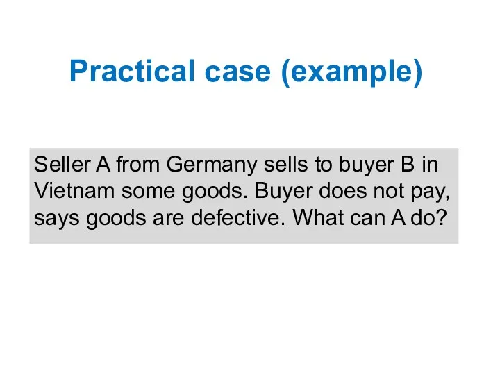 Practical case (example) Seller A from Germany sells to buyer