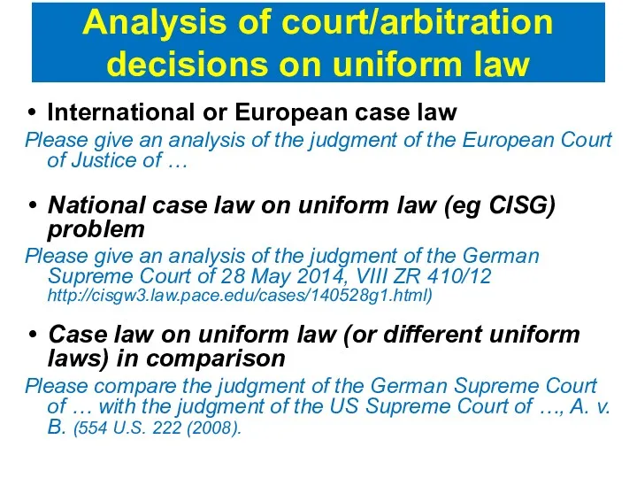 Analysis of court/arbitration decisions on uniform law International or European